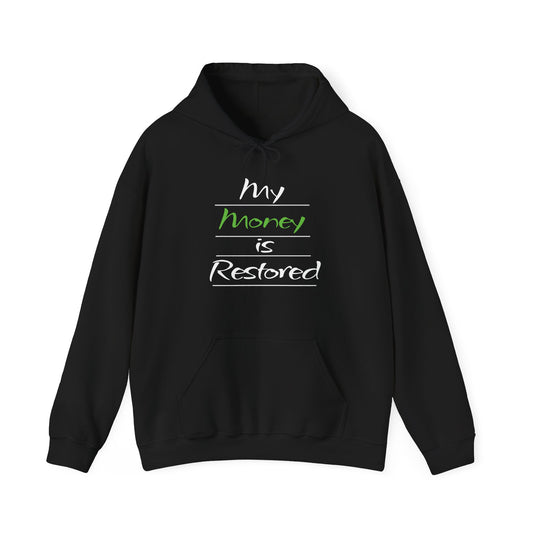 My Money is Restored Hoodie