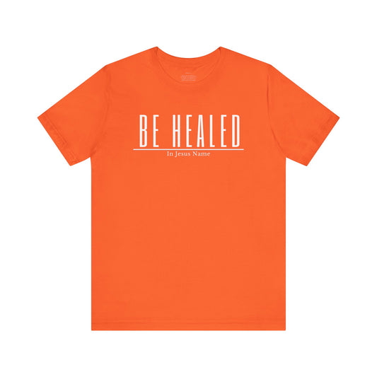 Be Healed One God The Brand T-Shirt