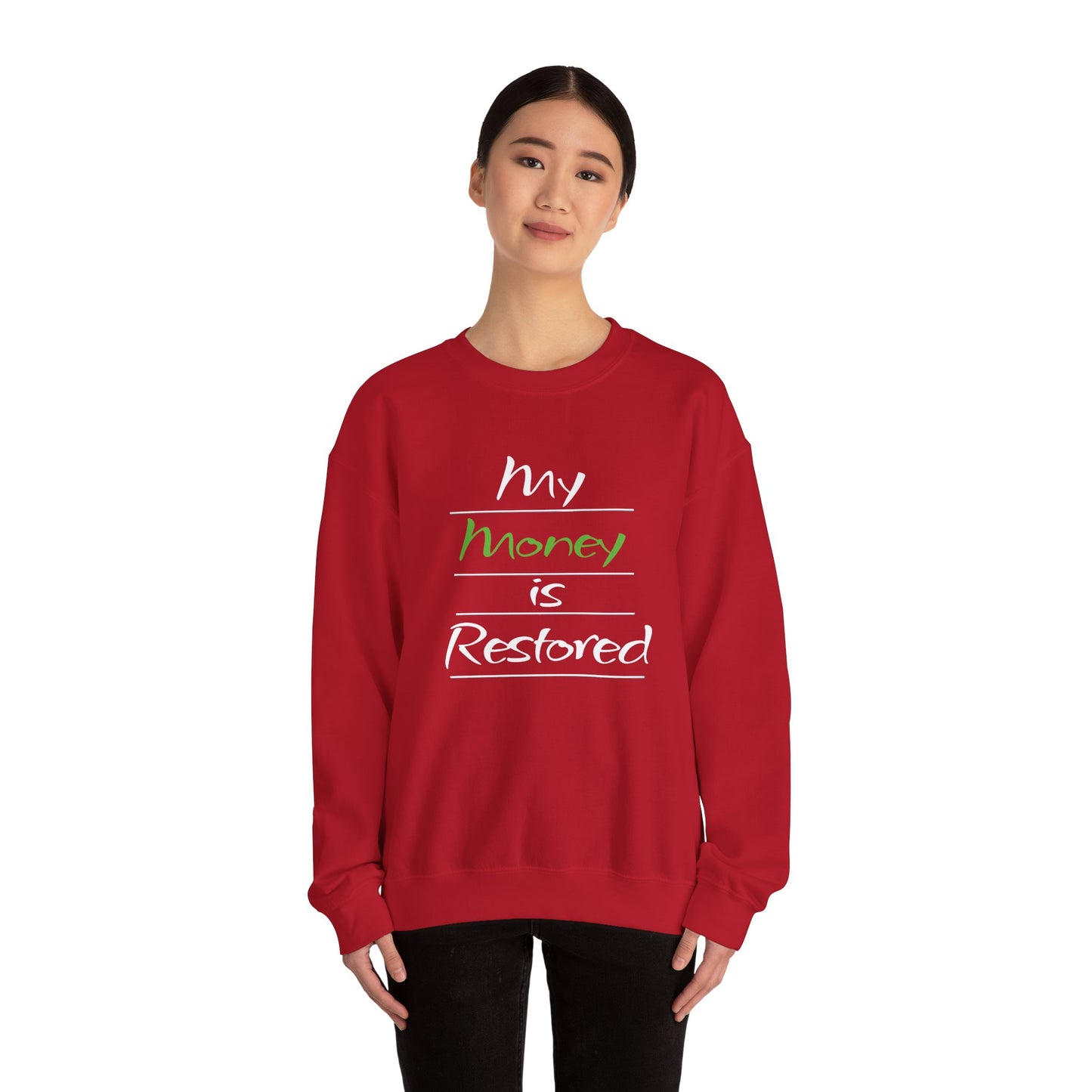 My Money is Restored Sweatshirt