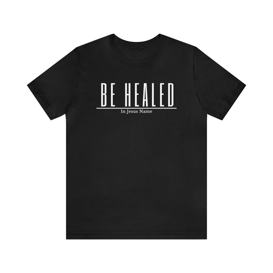Be Healed One God The Brand T-Shirt