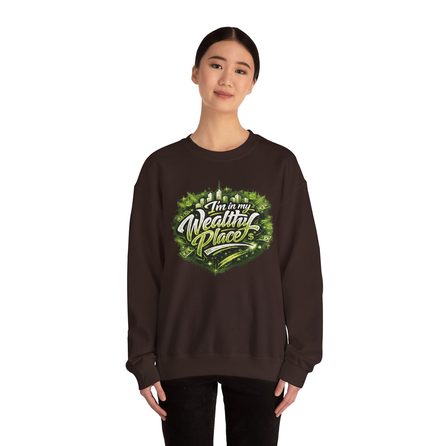 I’m in my wealthy place Sweatshirt