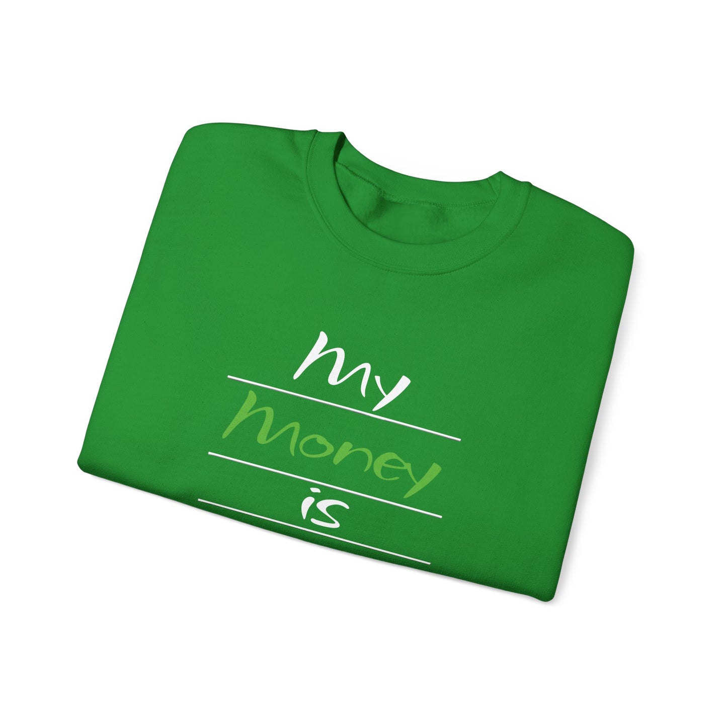 My Money is Restored Sweatshirt