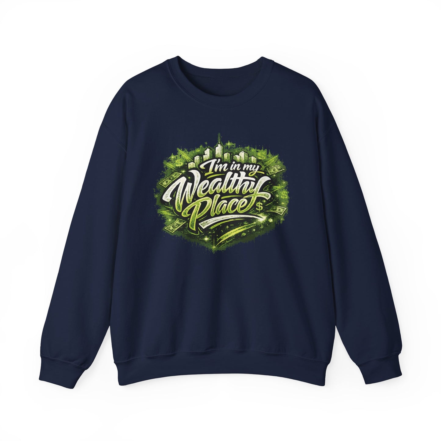 I’m in my wealthy place Sweatshirt