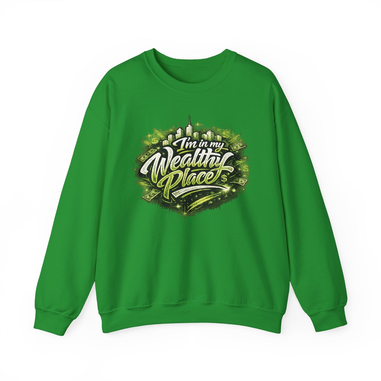 I’m in my wealthy place Sweatshirt