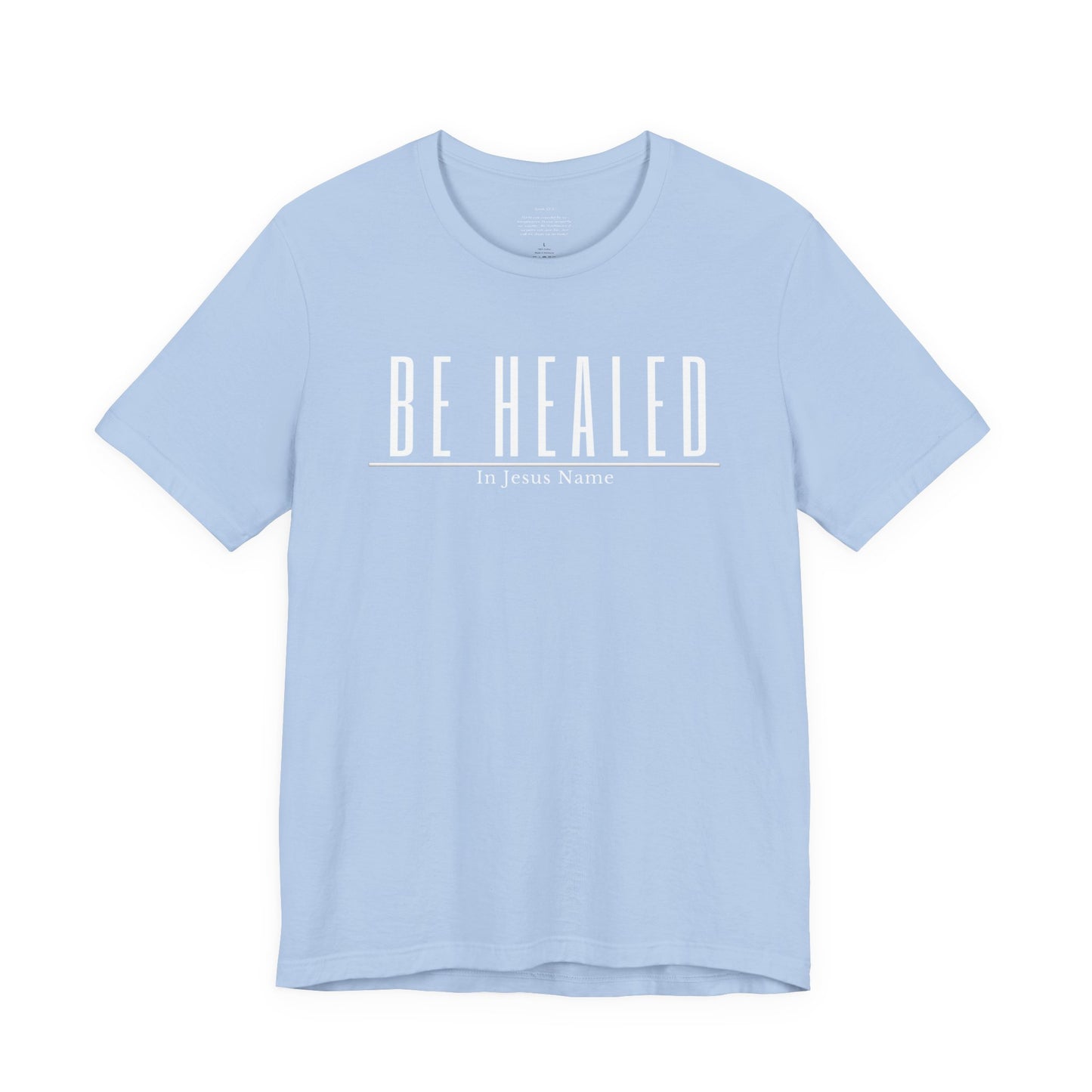 Be Healed One God The Brand T-Shirt