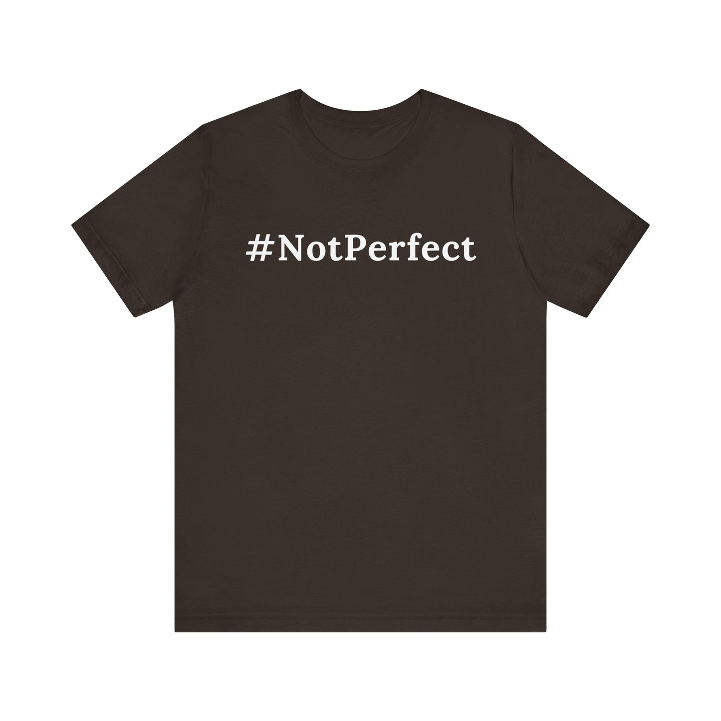 #Notperfect One God The Brand T-Shirt