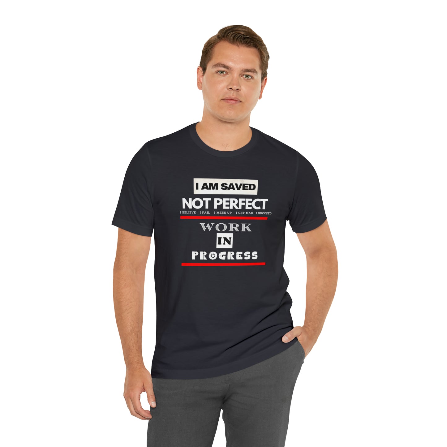 I am Saved not perfect One God The Brand T-Shirt