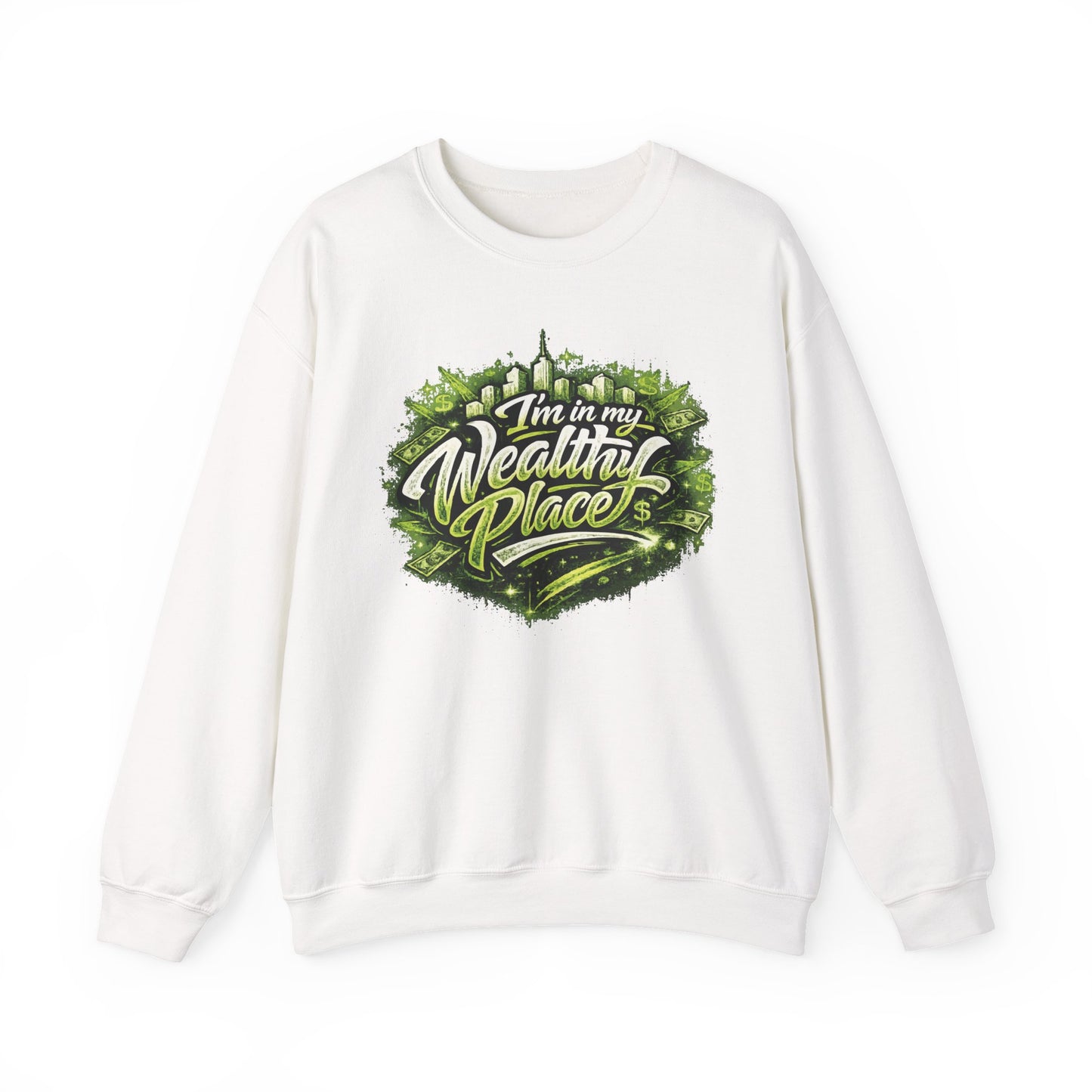 I’m in my wealthy place Sweatshirt