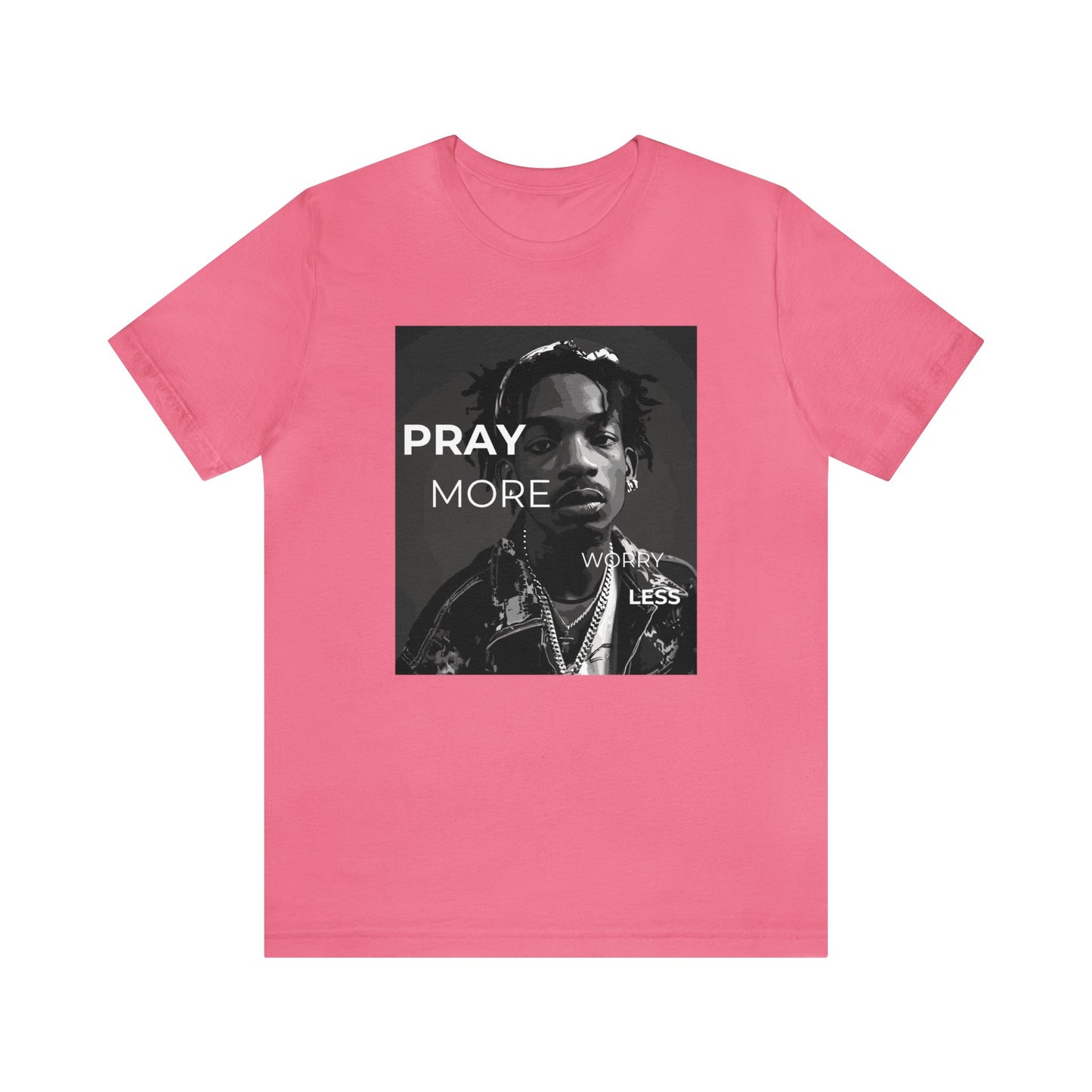 Pray More Worry Less One God The Brand T-Shirt