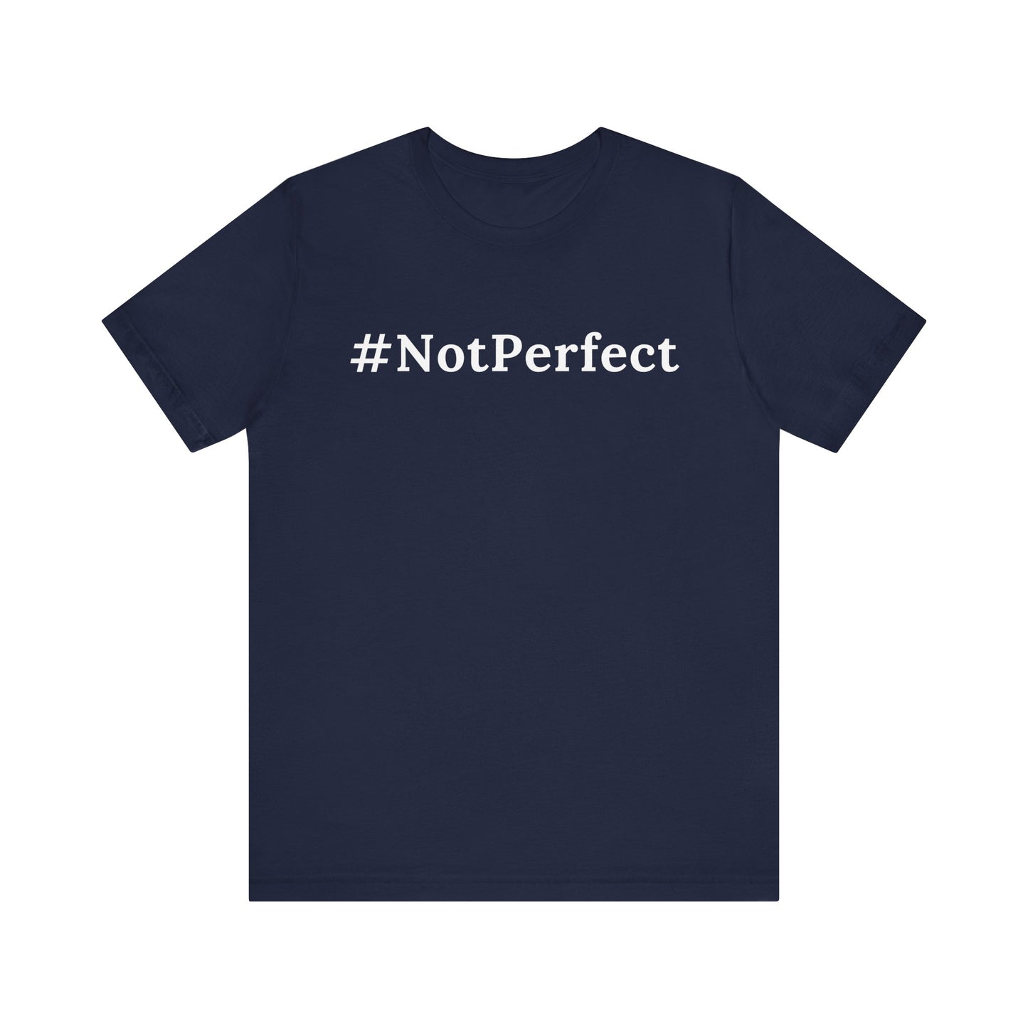 #Notperfect One God The Brand T-Shirt