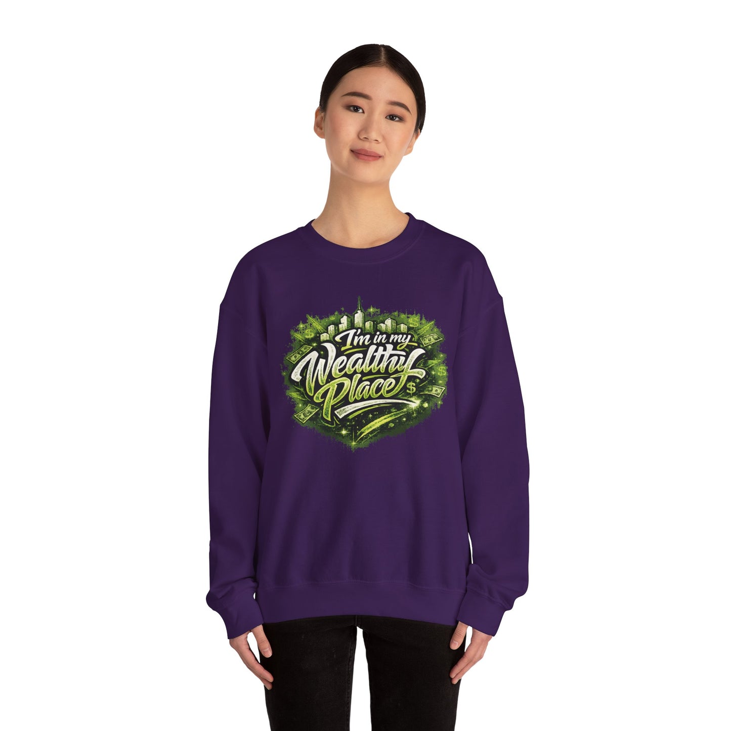 I’m in my wealthy place Sweatshirt