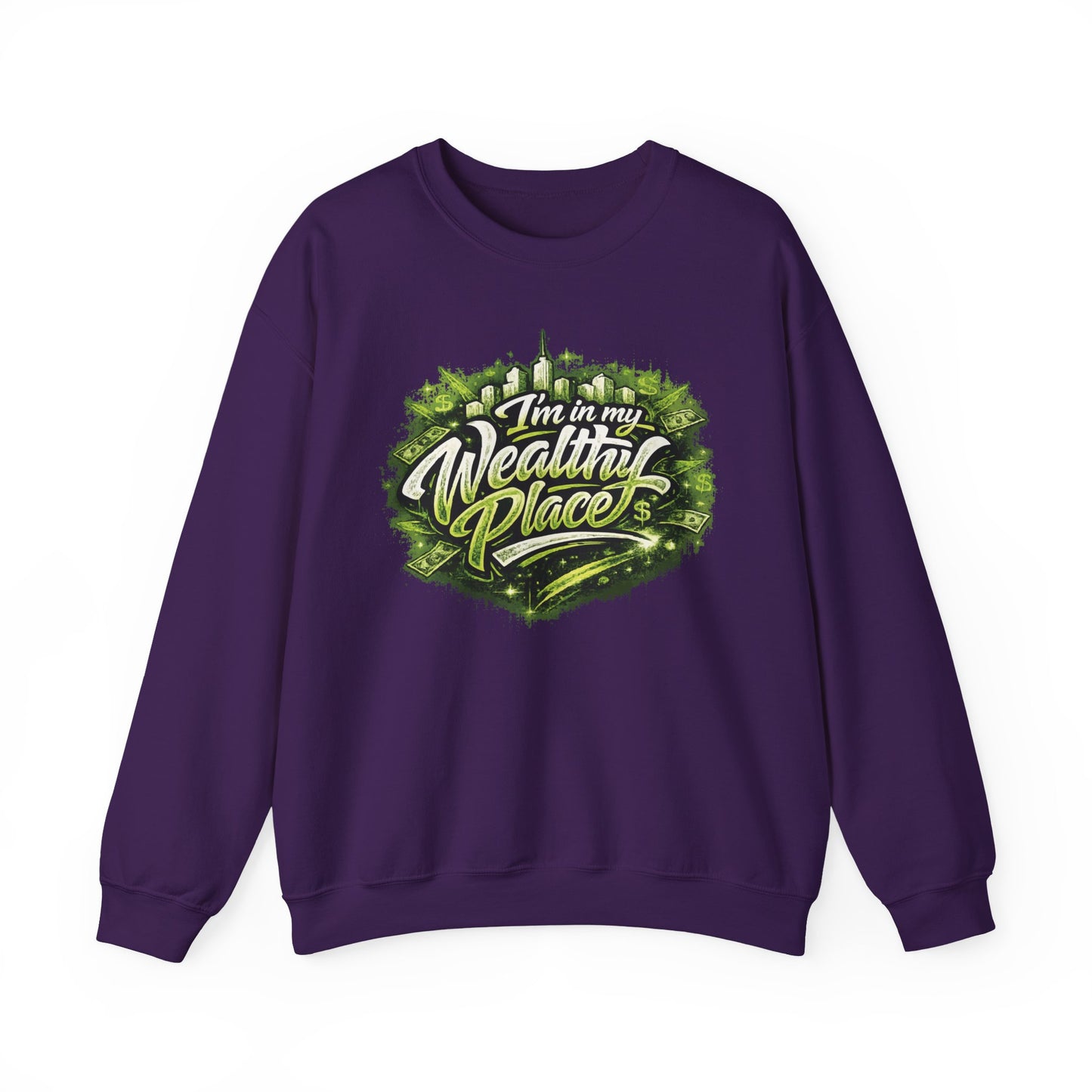 I’m in my wealthy place Sweatshirt