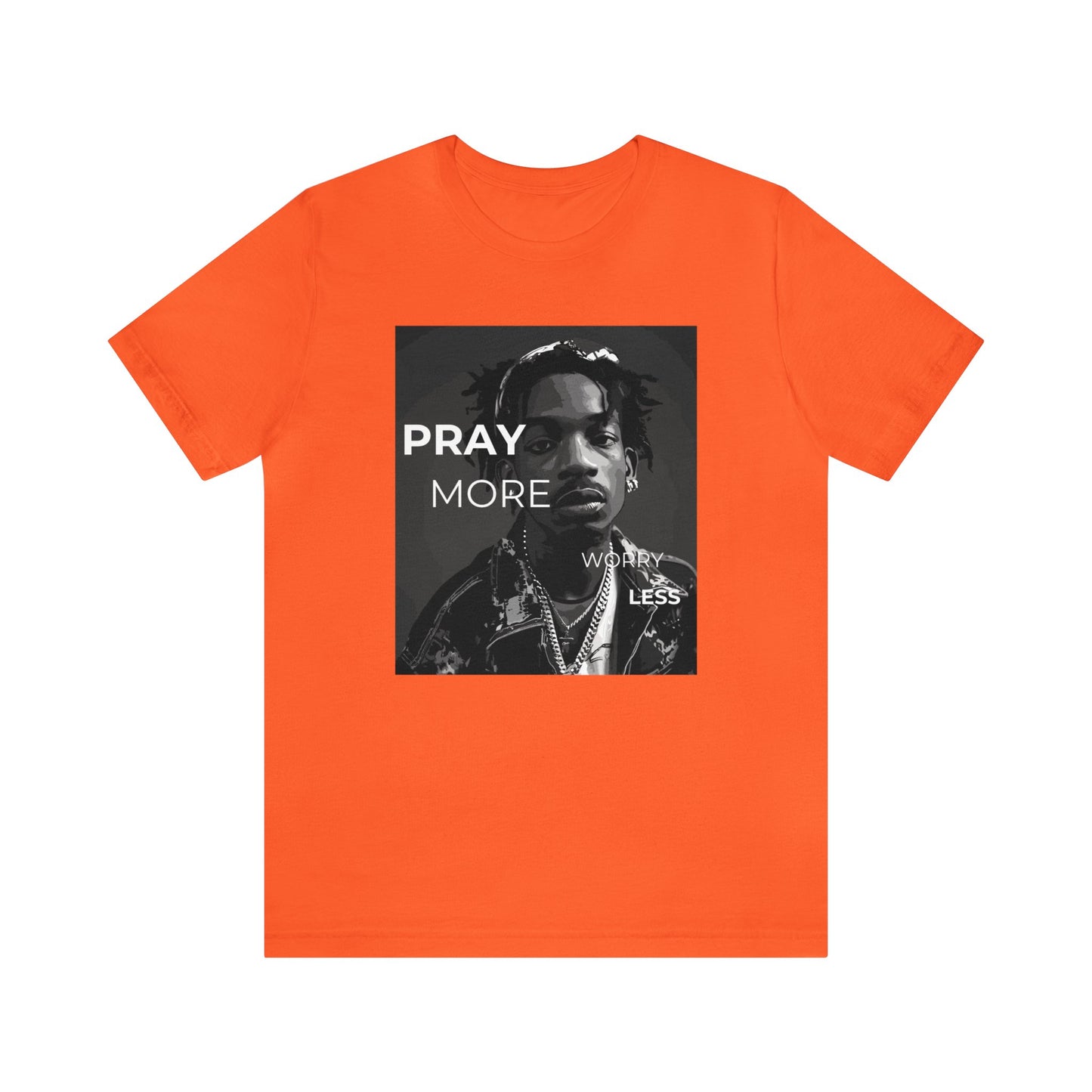 Pray More Worry Less One God The Brand T-Shirt