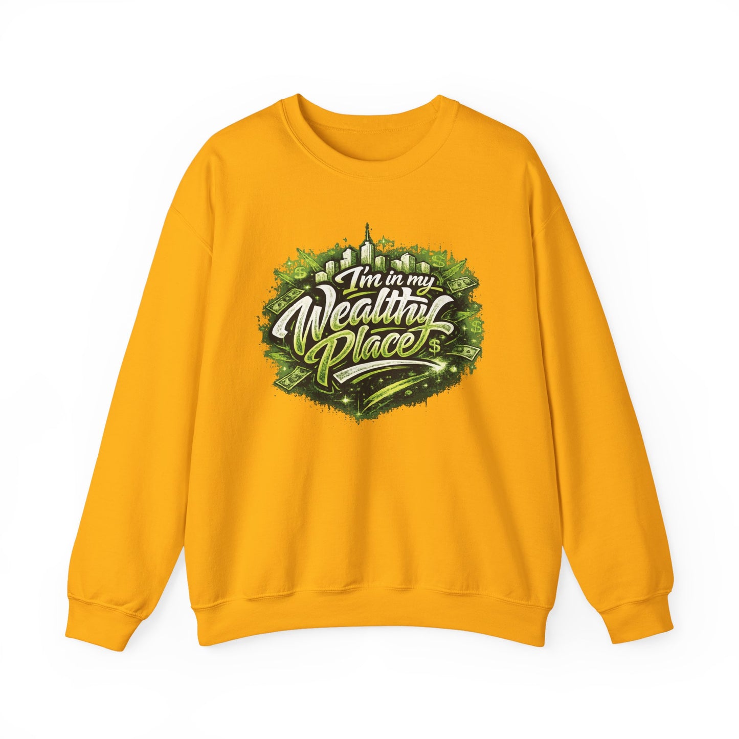 I’m in my wealthy place Sweatshirt