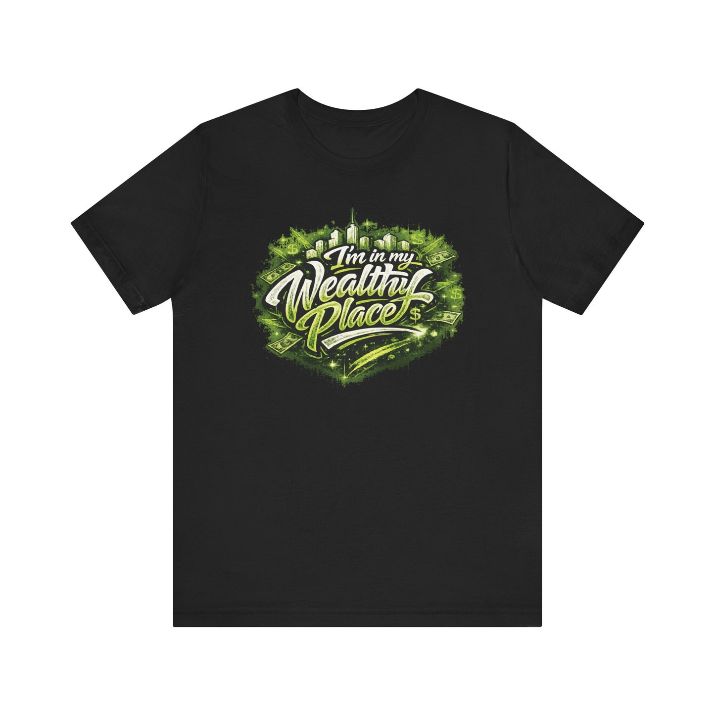 I'm in my wealthy Place T-Shirt