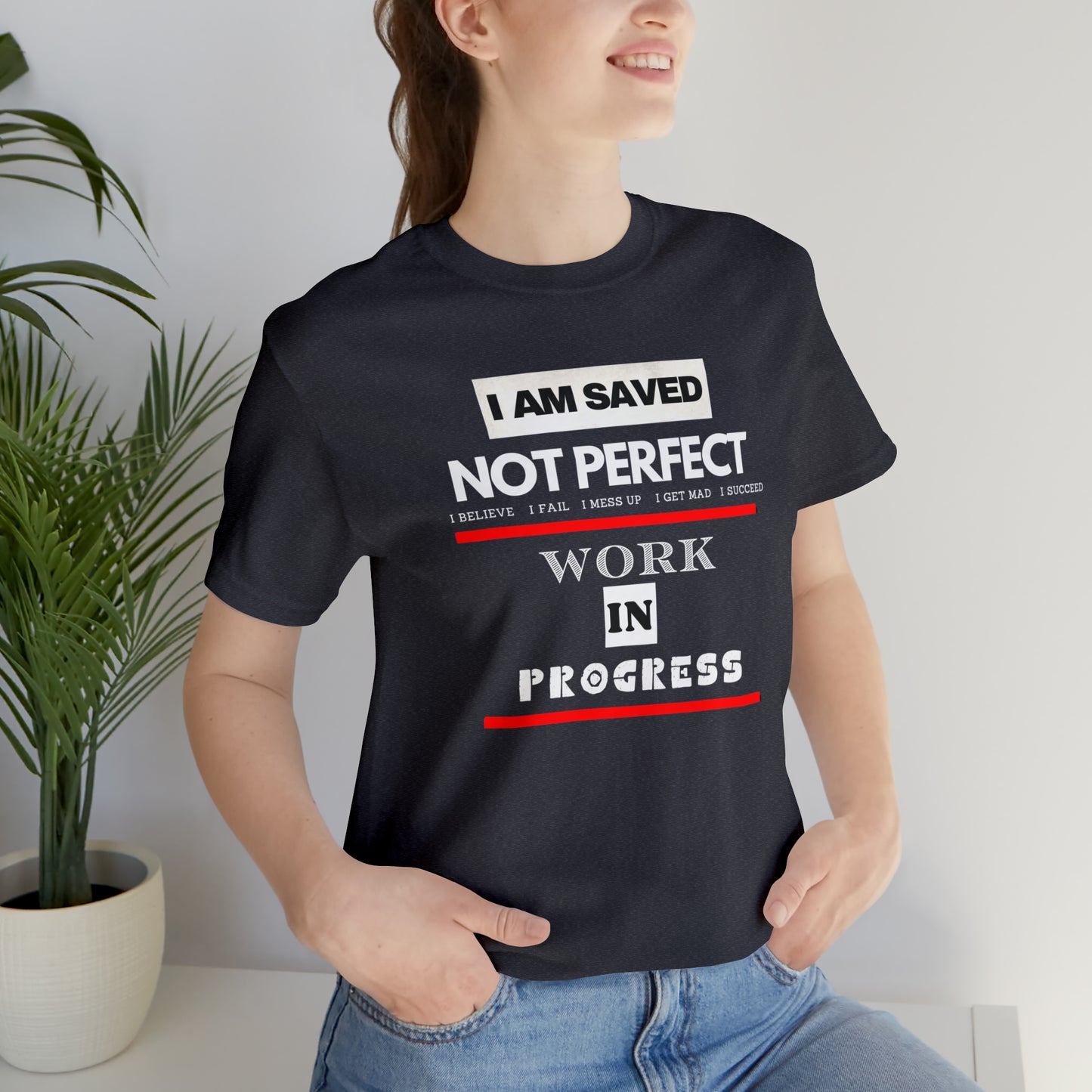 I am Saved not perfect One God The Brand T-Shirt