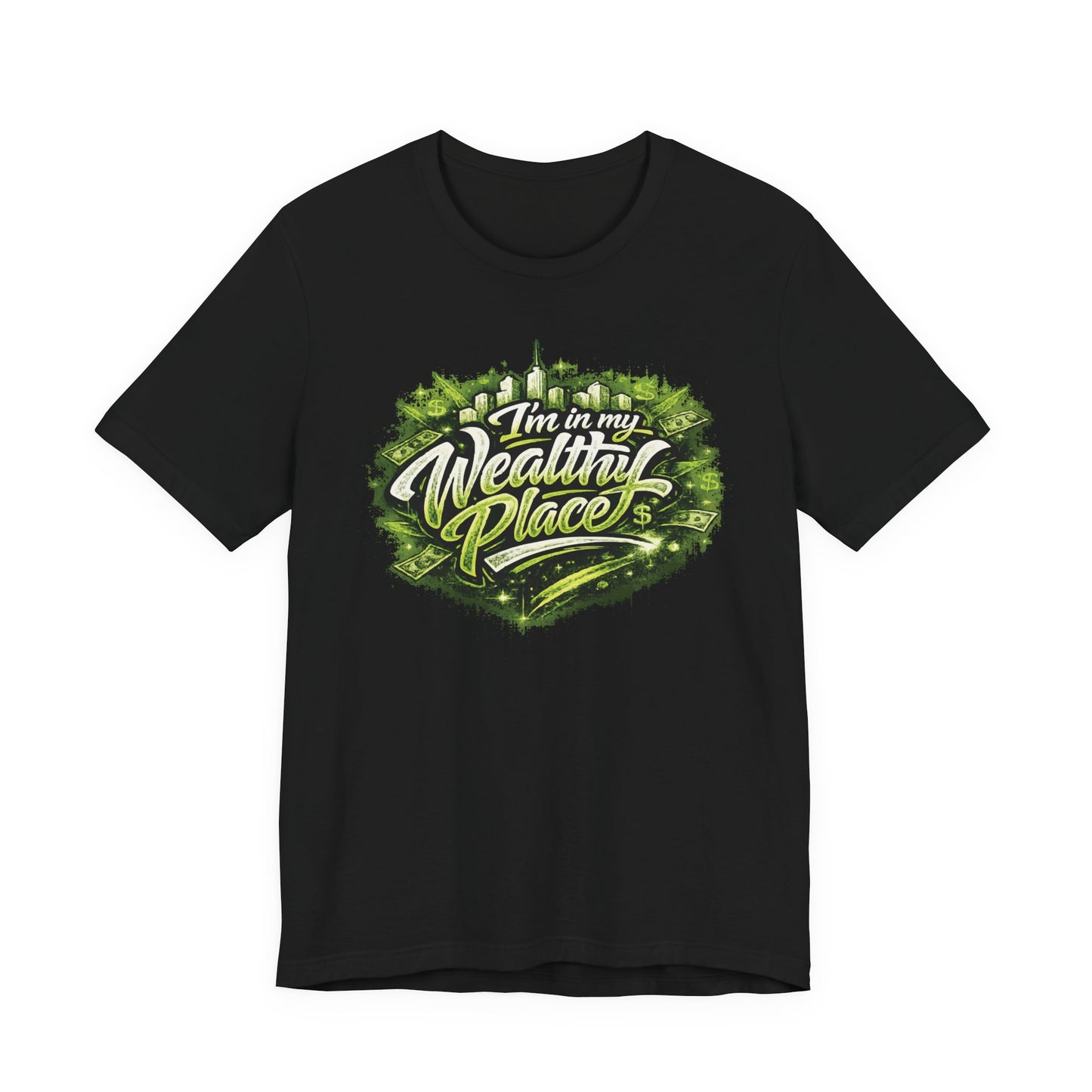 I'm in my wealthy Place T-Shirt