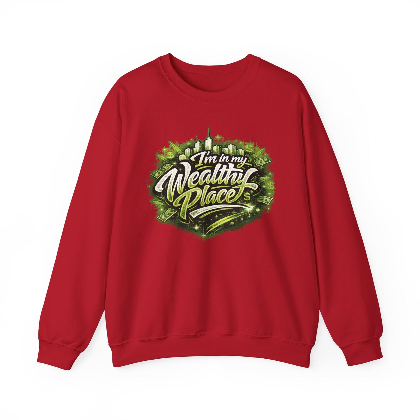I’m in my wealthy place Sweatshirt