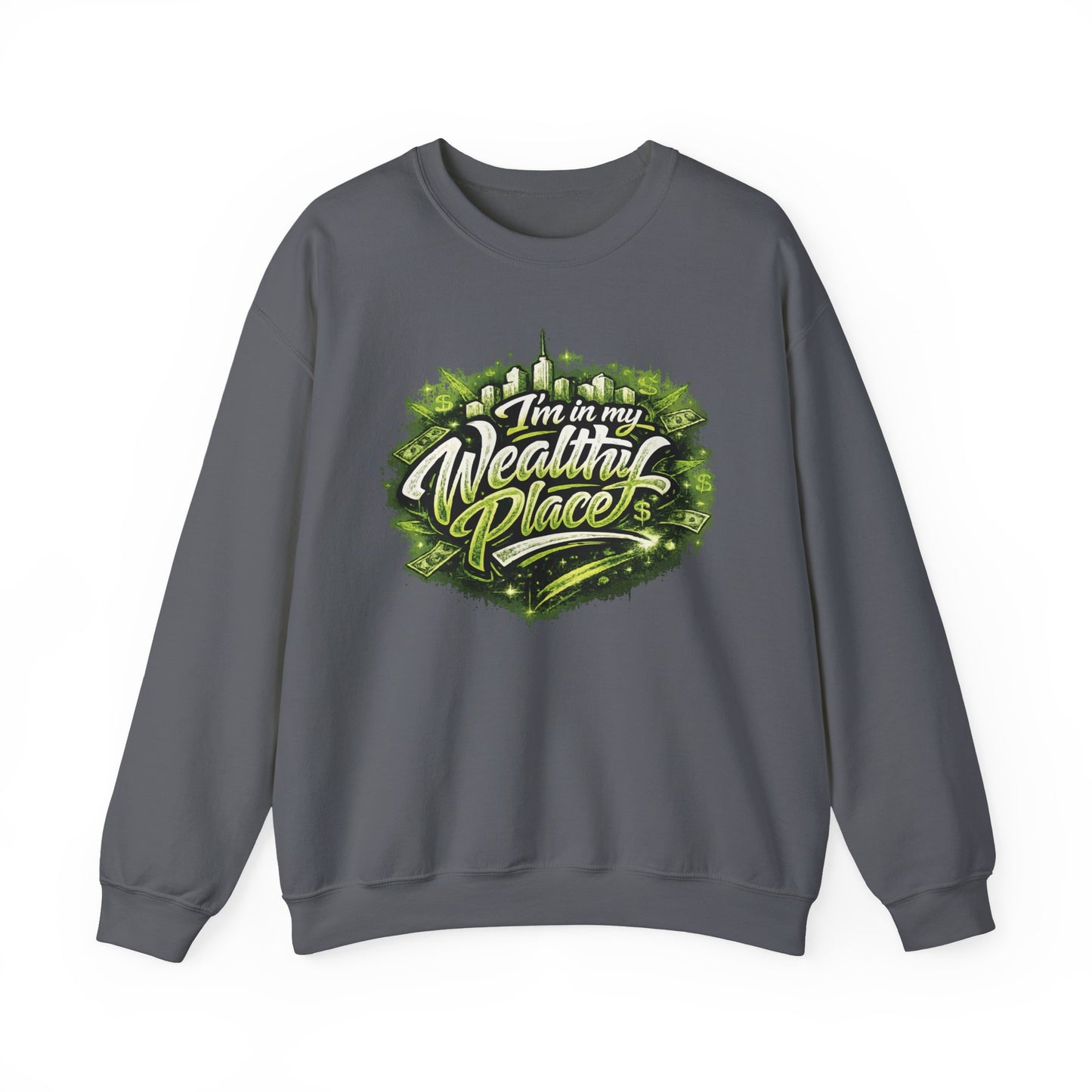 I’m in my wealthy place Sweatshirt