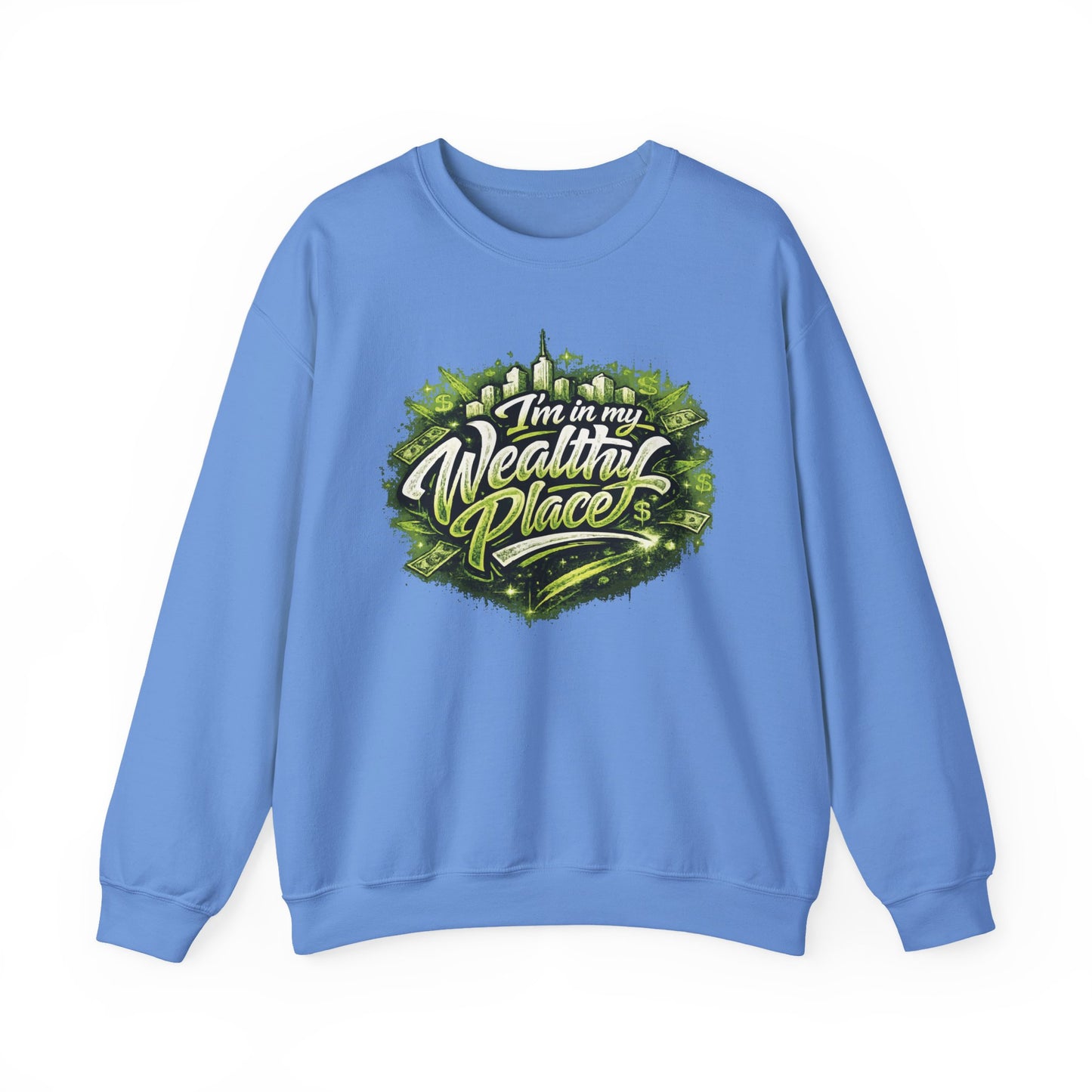 I’m in my wealthy place Sweatshirt