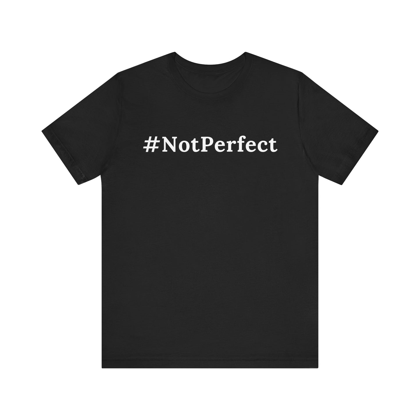 #Notperfect One God The Brand T-Shirt