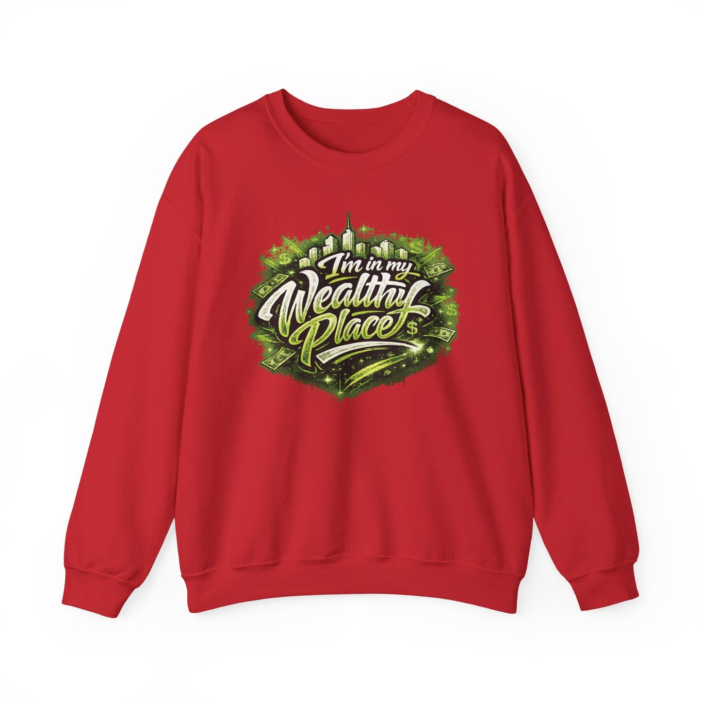 I’m in my wealthy place Sweatshirt