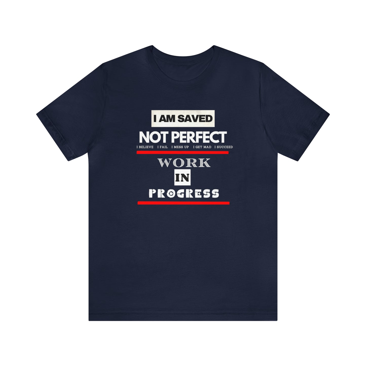 I am Saved not perfect One God The Brand T-Shirt