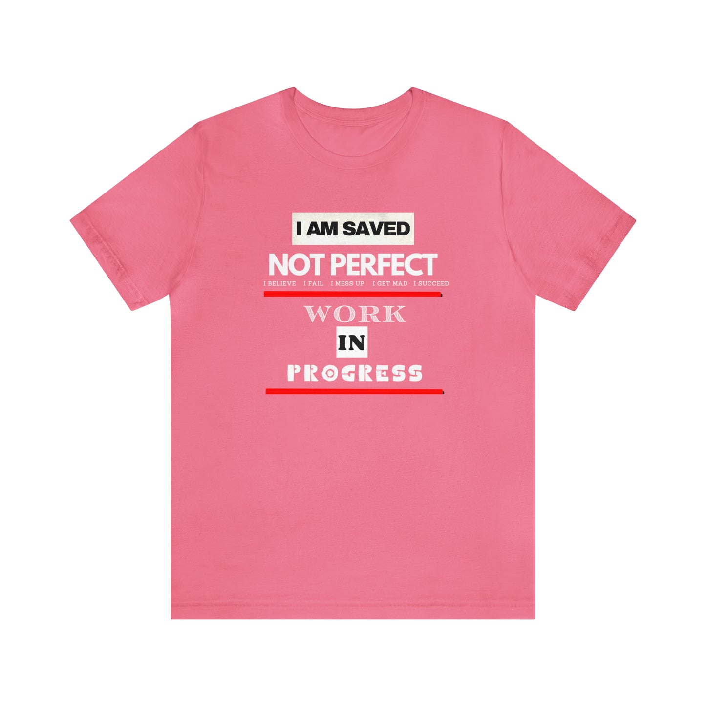 I am Saved not perfect One God The Brand T-Shirt