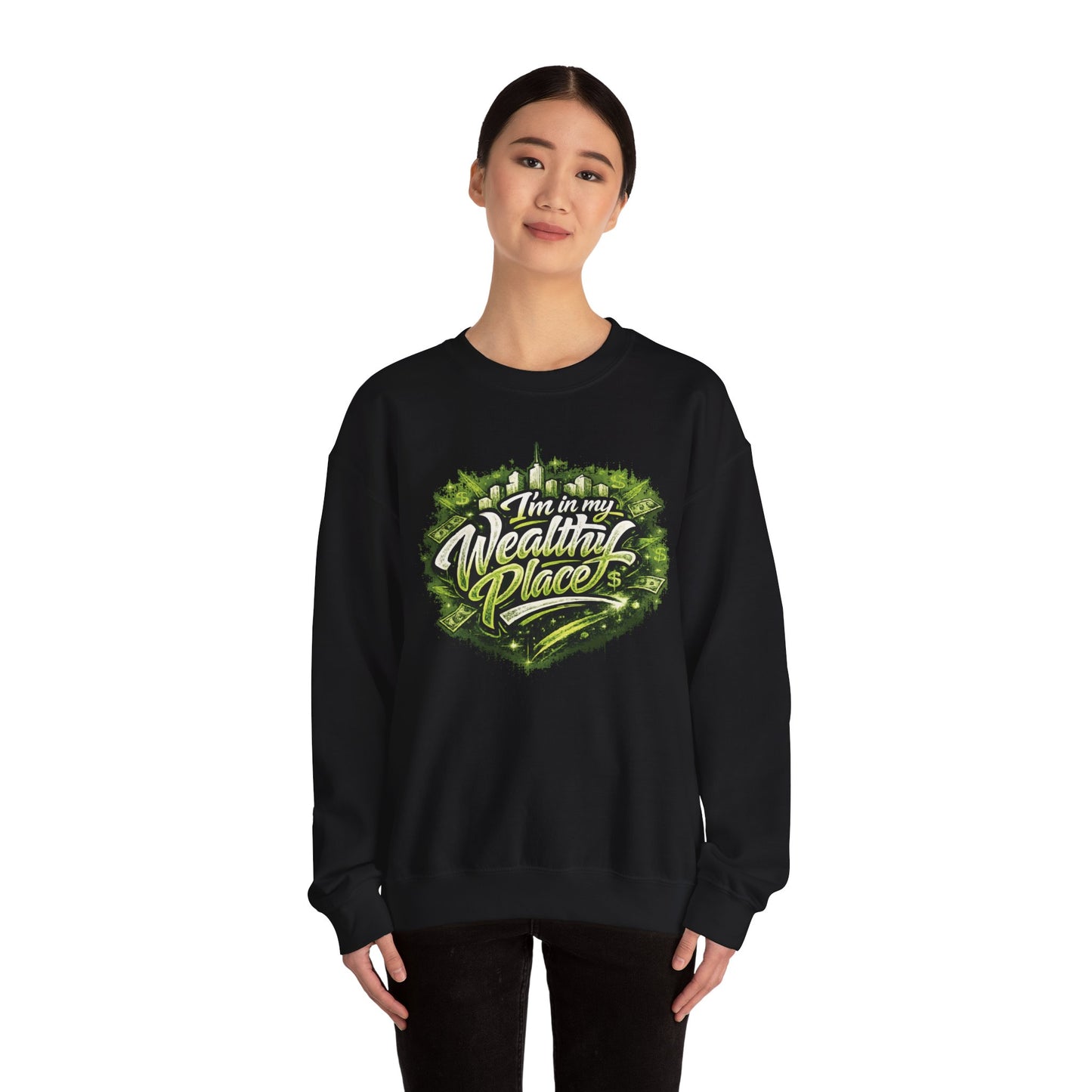 I’m in my wealthy place Sweatshirt