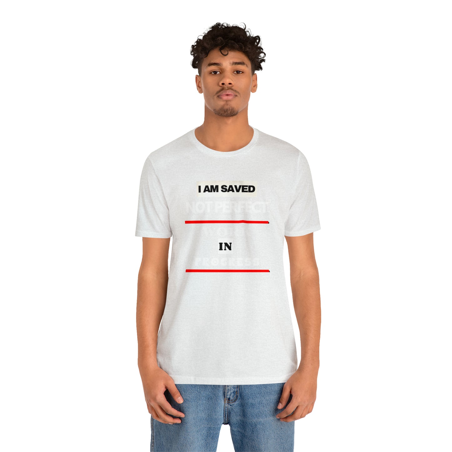 I am Saved not perfect One God The Brand T-Shirt