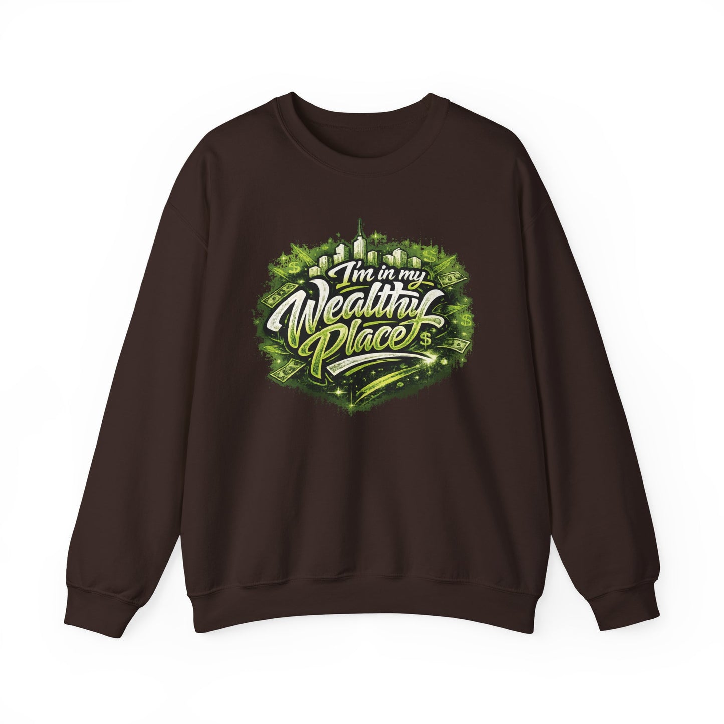I’m in my wealthy place Sweatshirt