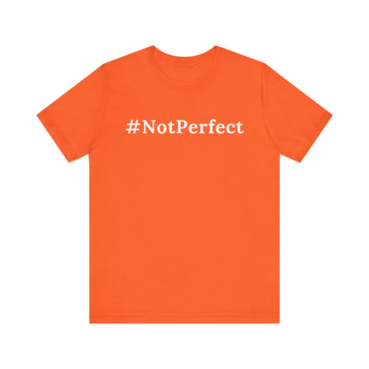 #Notperfect One God The Brand T-Shirt