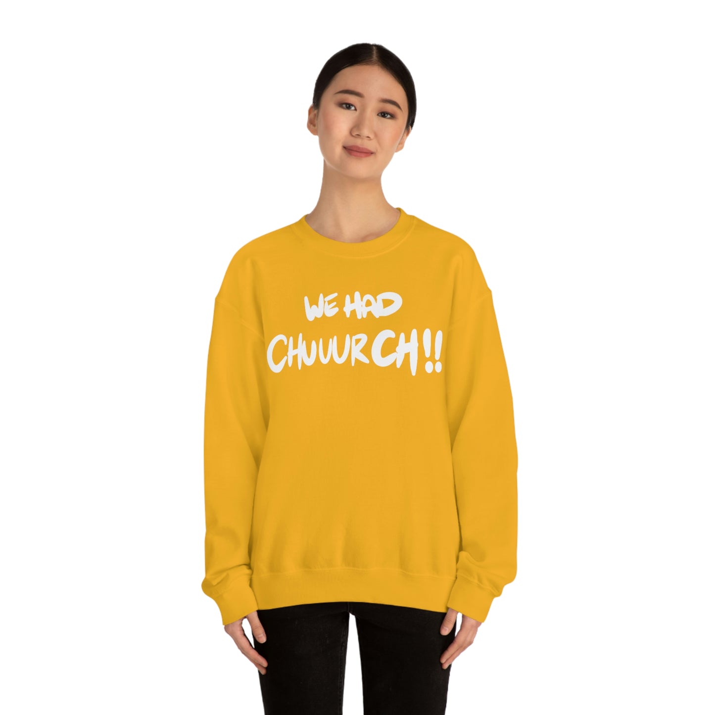 We had Chuuurch!! One God the Brand Sweatshirt