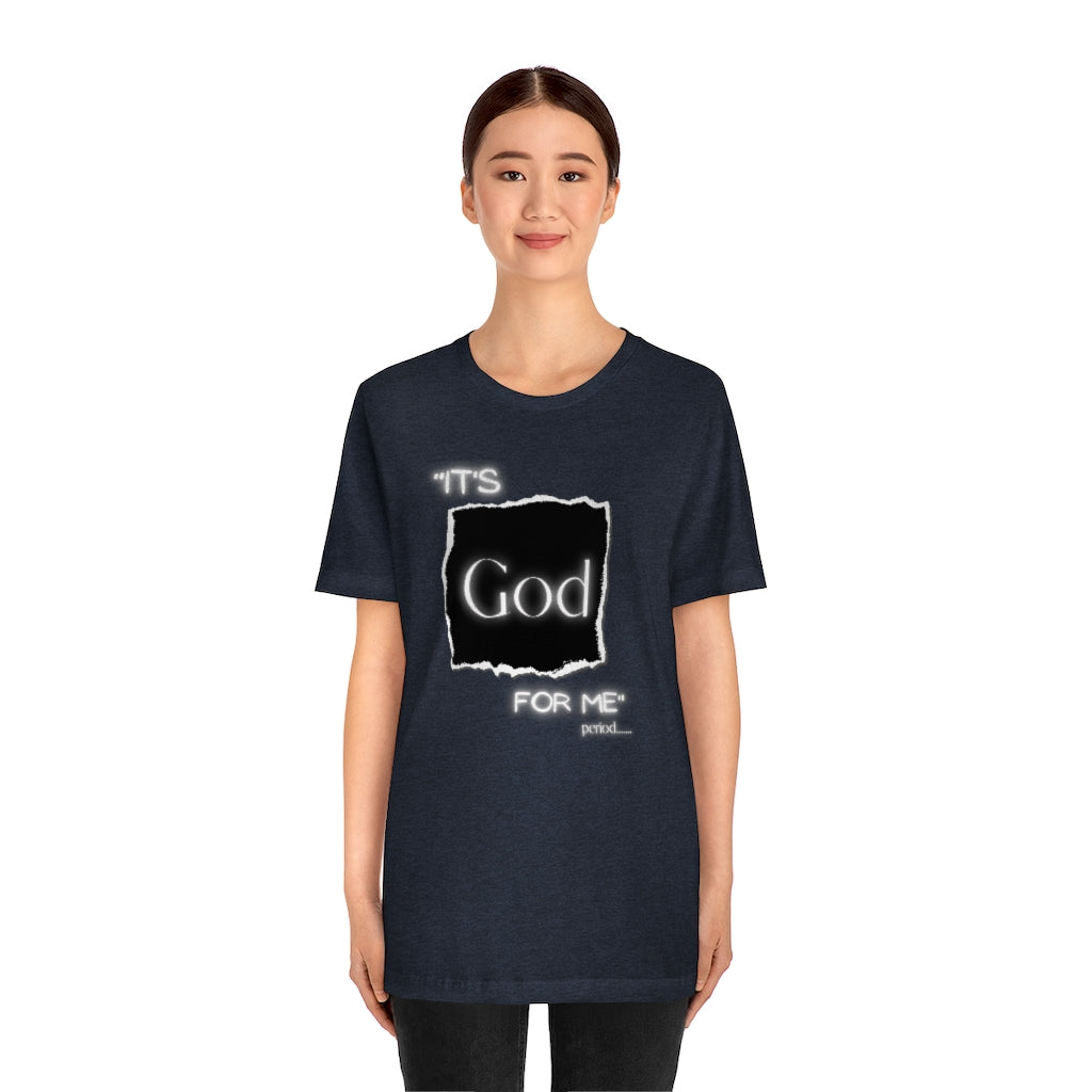 It’s God for me Period One God The Brand T-Shirt