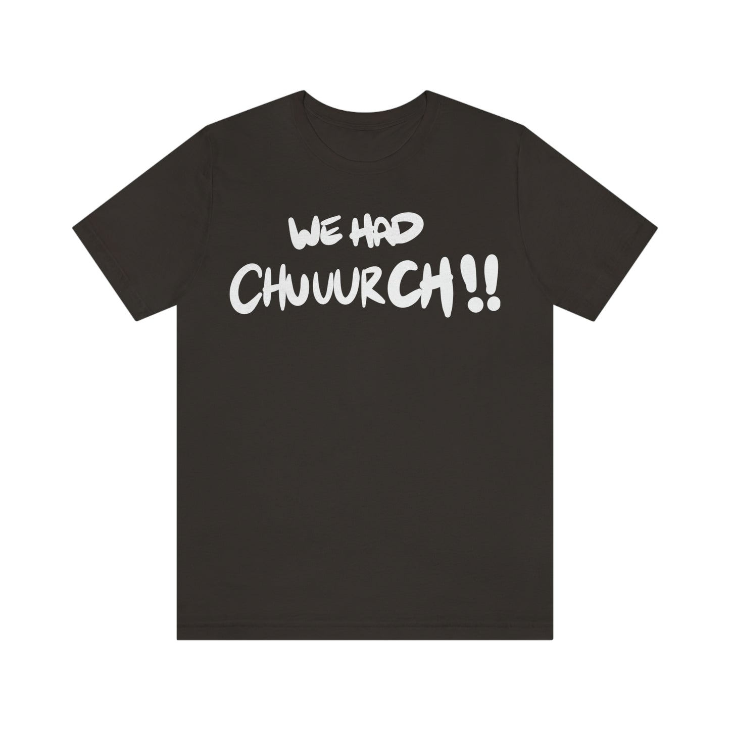 We had chuuurch!! One God The Brand T-Shirt