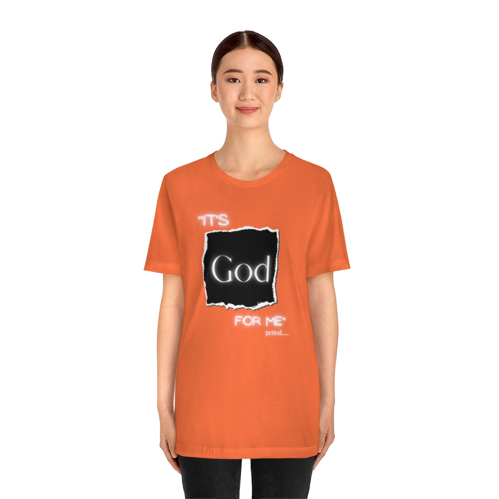 It’s God for me Period One God The Brand T-Shirt