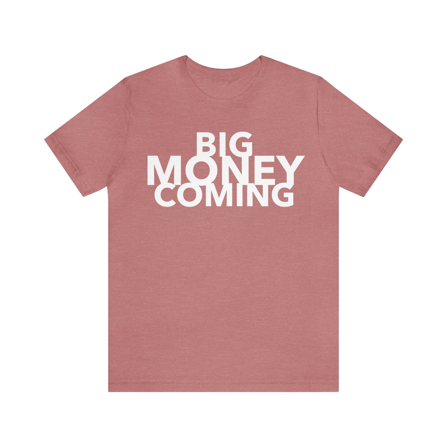 Big Money Coming One God The Brand T-Shirt