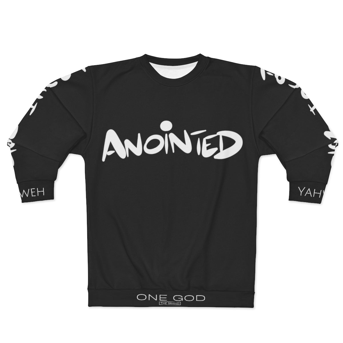 Anointed Touch Not One God the Brand Sweatshirt