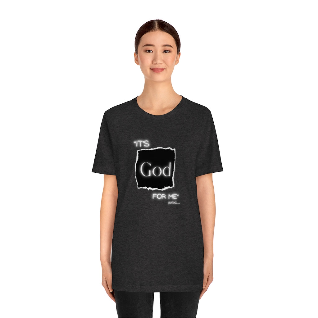 It’s God for me period One God The Brand T-Shirt