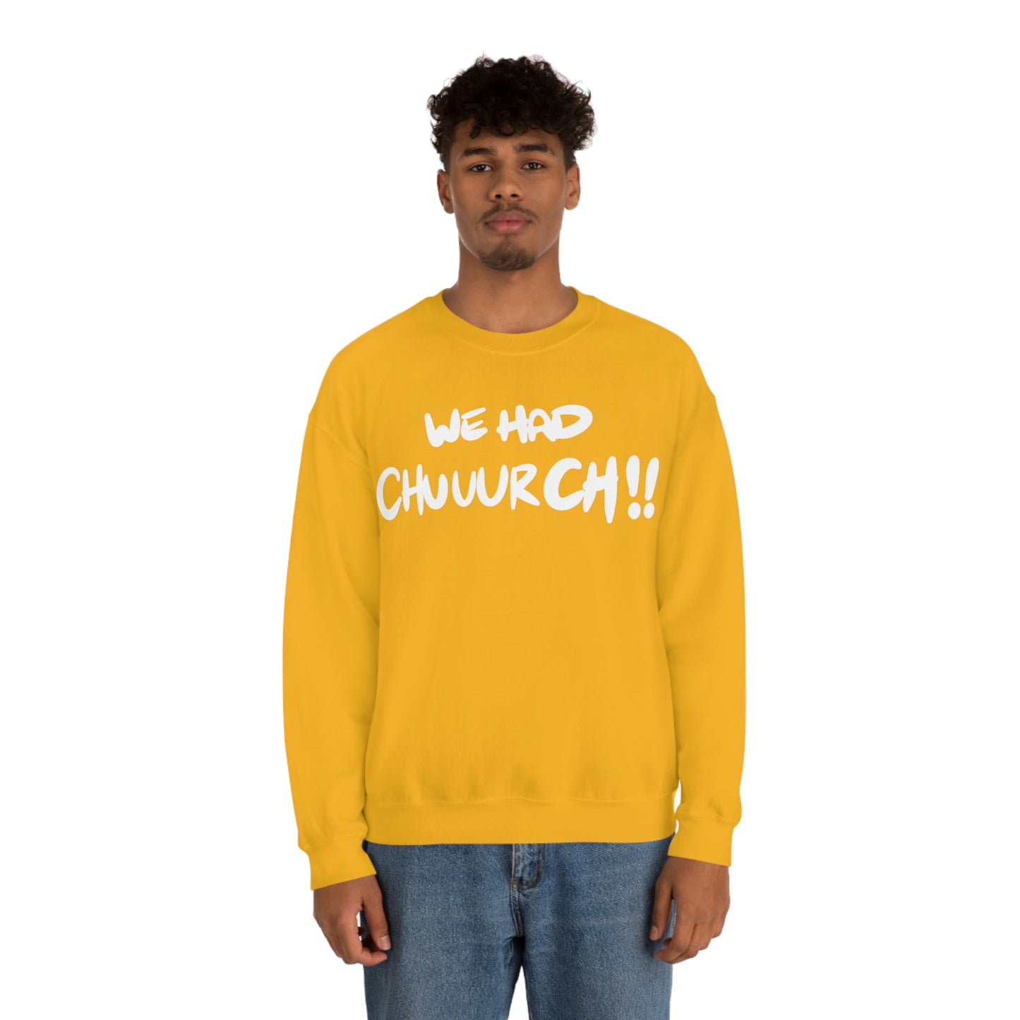 We had Chuuurch!! One God the Brand Sweatshirt