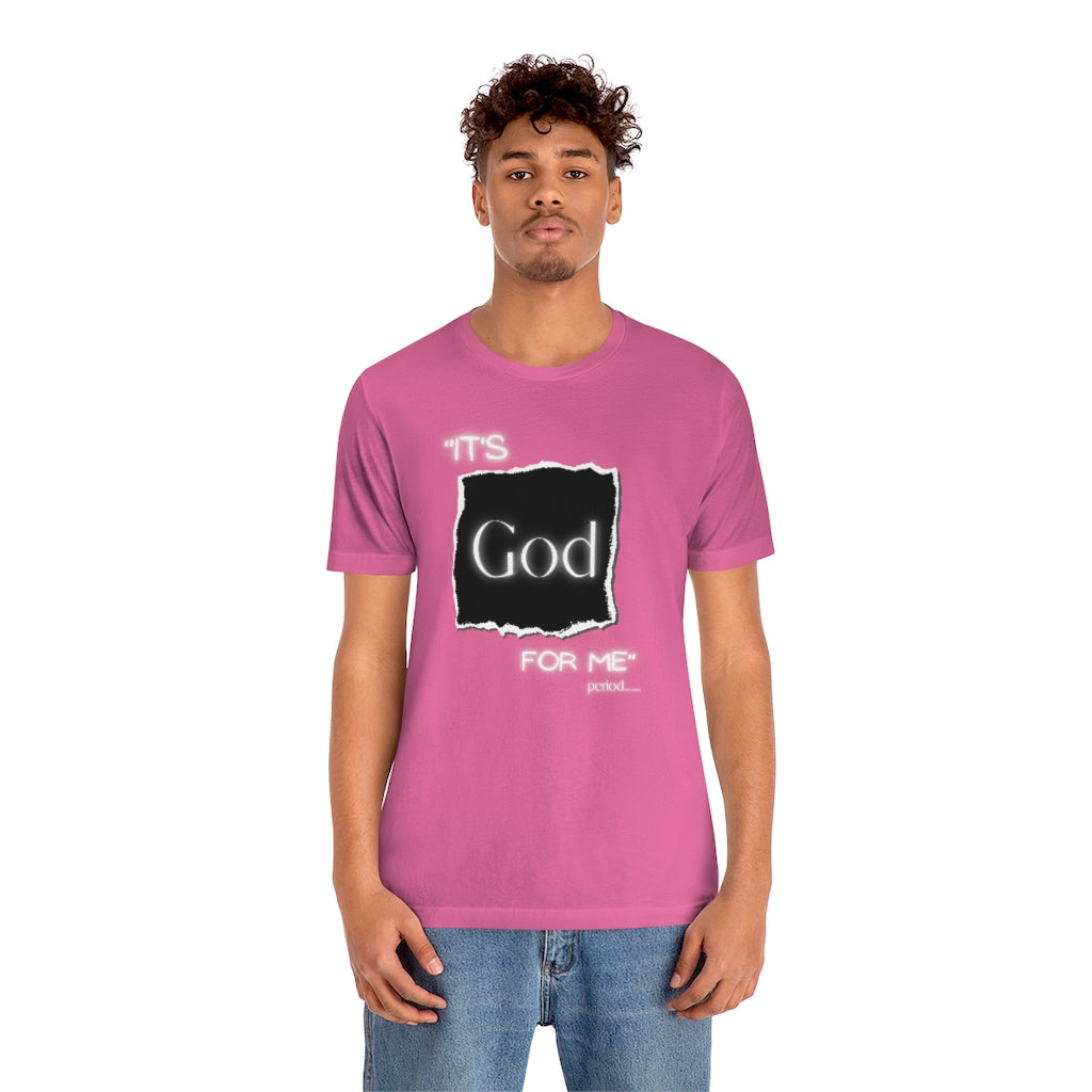 It’s God for me Period One God The Brand T-Shirt