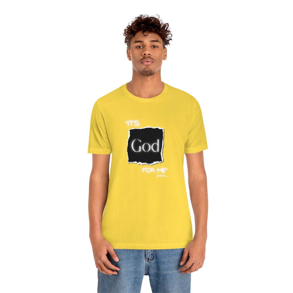 It’s God for me period One God The Brand T-Shirt