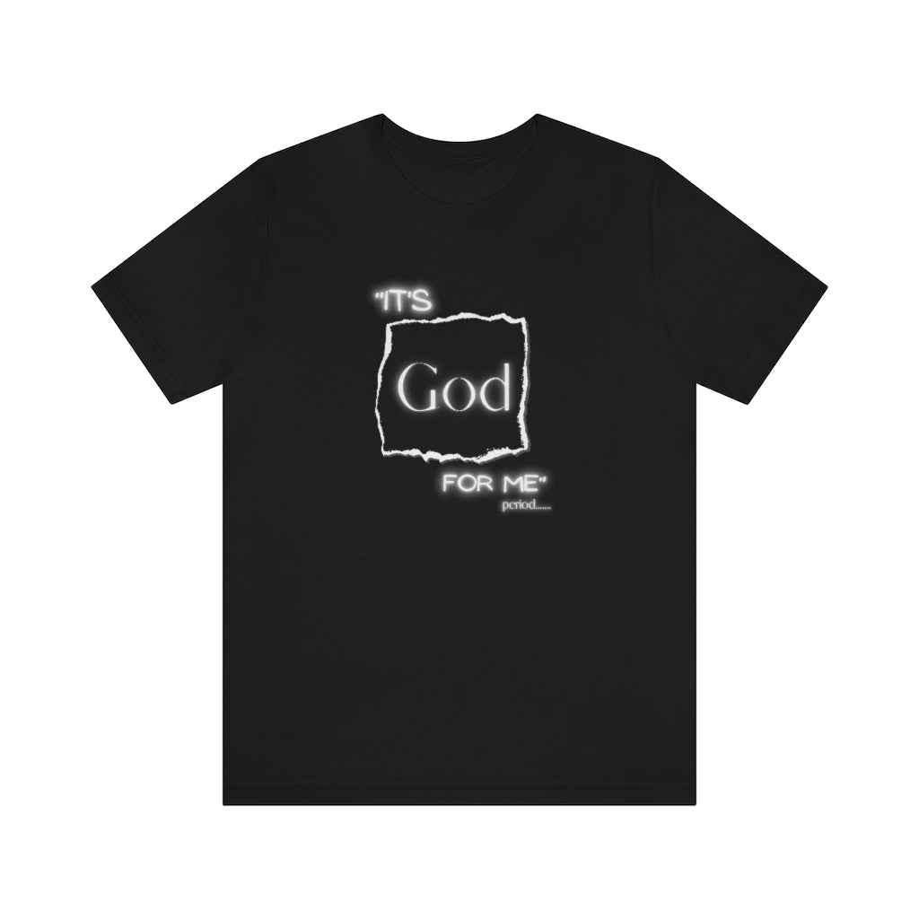 It’s God for me period One God The Brand T-Shirt