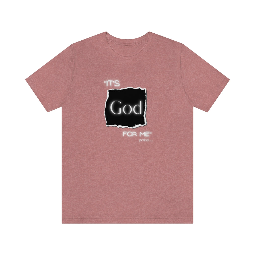 It’s God for me period One God The Brand T-Shirt