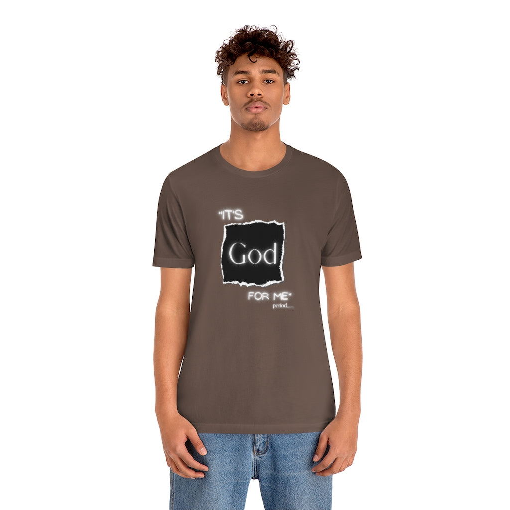 It’s God for me period One God The Brand T-Shirt