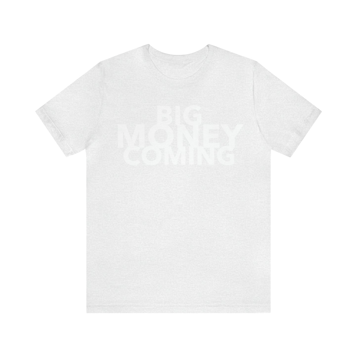 Big Money Coming One God The Brand T-Shirt