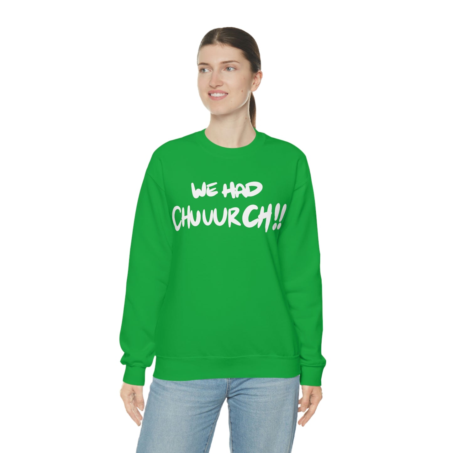 We had Chuuurch!! One God the Brand Sweatshirt