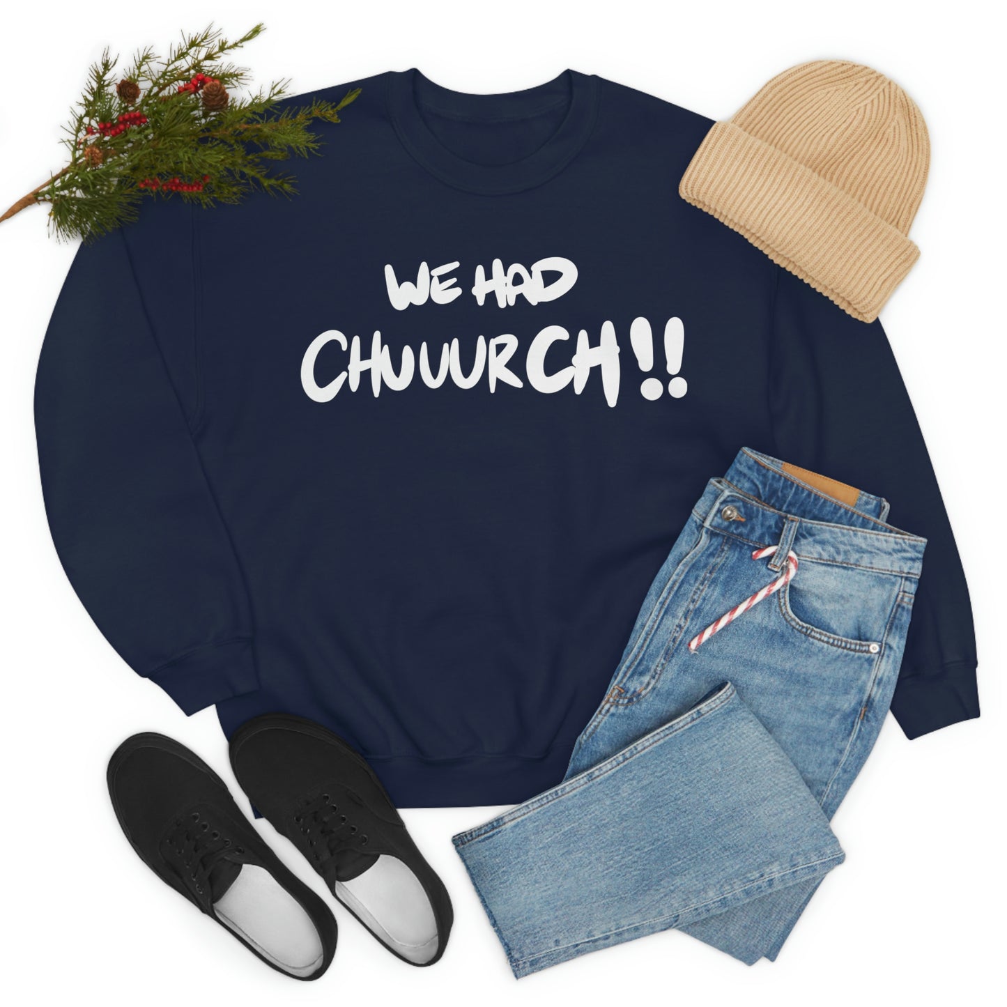 We had Chuuurch!! One God the Brand Sweatshirt