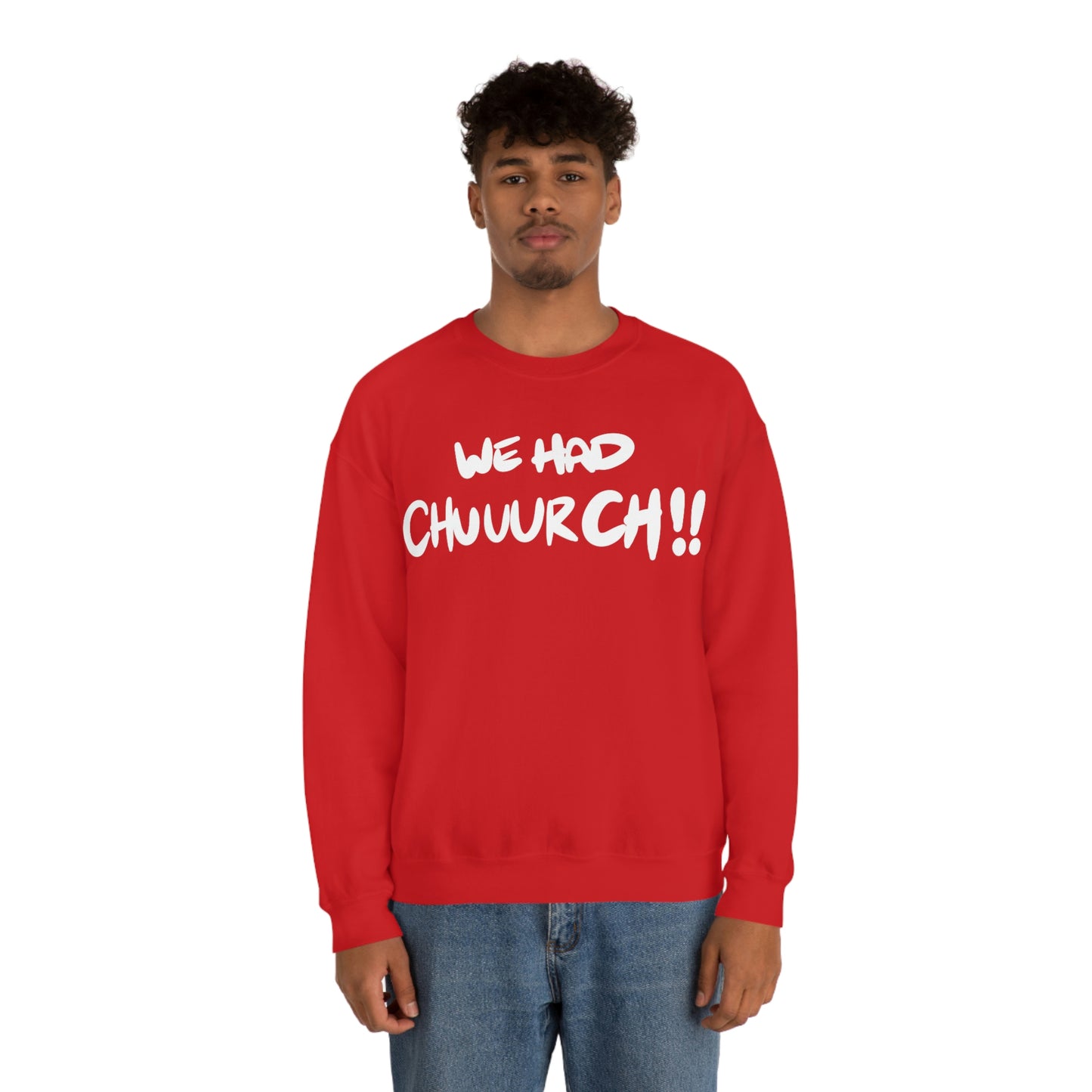 We had Chuuurch!! One God the Brand Sweatshirt