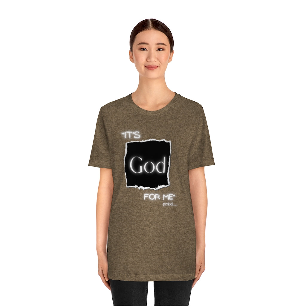 It’s God for me Period One God The Brand T-Shirt